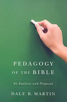 Pedagogika Bible: Analýza a návrh - Pedagogy of the Bible: An Analysis and Proposal