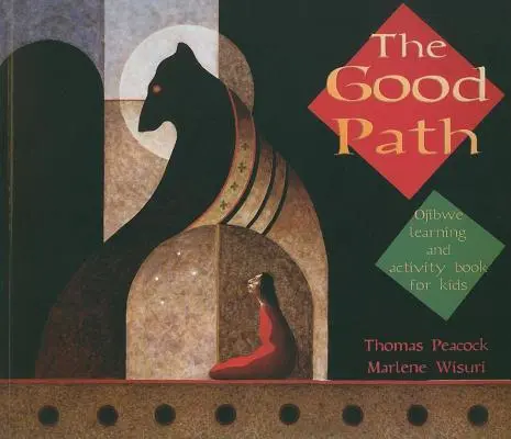 Dobrá cesta: Dobrá cesta: Kniha s úkoly pro děti z jazyka Odžibvejů - The Good Path: Ojibwe Learning and Activity Book for Kids