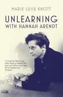 Odnaučování s Hannah Arendtovou - Unlearning with Hannah Arendt
