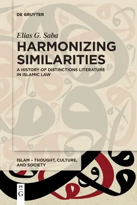 Harmonizující podobnosti: Dějiny rozlišovací literatury v islámském právu - Harmonizing Similarities: A History of Distinctions Literature in Islamic Law