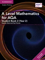 A Level Mathematics for Aqa Student Book 2 (Year 2) with Cambridge Elevate Edition (2 roky) - A Level Mathematics for Aqa Student Book 2 (Year 2) with Cambridge Elevate Edition (2 Years)
