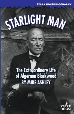 Hvězdný muž: Neobyčejný život Algernona Blackwooda - Starlight Man: The Extraordinary Life of Algernon Blackwood