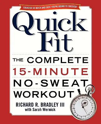 Rychlé přizpůsobení: Kompletní patnáctiminutové cvičení bez pocení - Quick Fit: The Complete 15-Minute No-Sweat Workout