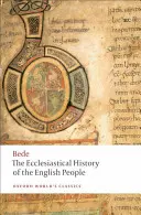 Církevní dějiny anglického lidu / Větší chronologie / Bédeho dopis Egbertovi (The Ecclesiastical History of the English People/The Greater Ch Ronicle/Bede's Letter to Egbert) - The Ecclesiastical History of the English People/The Greater Ch Ronicle/Bede's Letter to Egbert