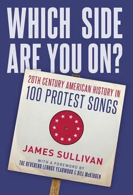 Na čí straně stojíš?: Americké dějiny 20. století ve 100 protestních písních - Which Side Are You On?: 20th Century American History in 100 Protest Songs