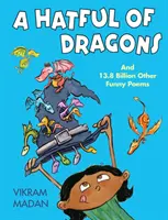 Klobouk plný draků: A více než 13,8 miliardy dalších vtipných básniček - A Hatful of Dragons: And More Than 13.8 Billion Other Funny Poems