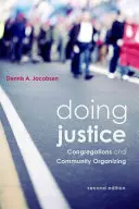 Konání spravedlnosti: Kongregace a komunitní organizování, 2. vydání - Doing Justice: Congregations and Community Organizing, 2nd Edition