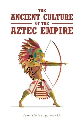 Starověká kultura aztécké říše - The Ancient Culture of the Aztec Empire
