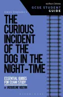 The Curious Incident of the Dog in the Night-Time Průvodce pro studenty GCSE - The Curious Incident of the Dog in the Night-Time GCSE Student Guide