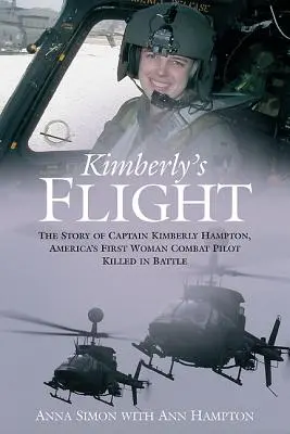 Kimberlyin let: Příběh kapitánky Kimberly Hamptonové, první americké bojové pilotky zabité v bitvě - Kimberly's Flight: The Story of Captain Kimberly Hampton, America's First Woman Combat Pilot Killed in Battle