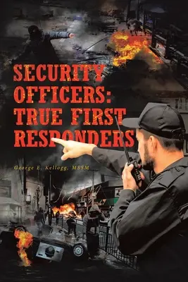 Bezpečnostní důstojníci: Skuteční první respondenti - Security Officers: True First Responders