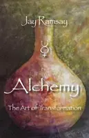 Alchymie: Umění transformace - Alchemy: The Art of Transformation