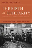 Zrození solidarity: Dějiny francouzského sociálního státu - The Birth of Solidarity: The History of the French Welfare State