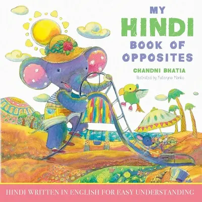 Moje hindská kniha protikladů: Hindština psaná anglicky pro snadné porozumění - My Hindi Book of Opposites: Hindi Written in English for Easy Understanding