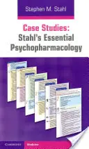 Případové studie: Stahl's Essential Psychopharmacology: Příručka pro psychofarmakologa - Case Studies: Stahl's Essential Psychopharmacology