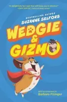 Wedgie a Gizmo - Wedgie & Gizmo
