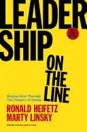 Leadership on the Line: Zůstat naživu v nebezpečí změn - Leadership on the Line: Staying Alive Through the Dangers of Change