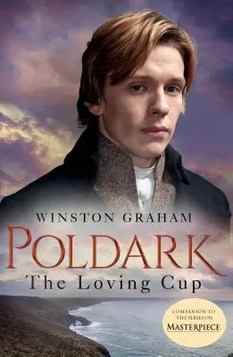 Láskyplný pohár: Lahůdka z Cornwallu: román z let 1813-1815 (A Novel of Cornwall, 1813-1815) - The Loving Cup: A Novel of Cornwall, 1813-1815