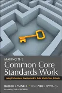 Aby standardy společného základu fungovaly: Využití profesního rozvoje k budování škol světové úrovně - Making the Common Core Standards Work: Using Professional Development to Build World-Class Schools