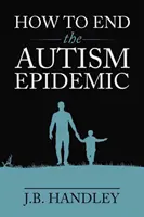 Jak ukončit epidemii autismu - How to End the Autism Epidemic