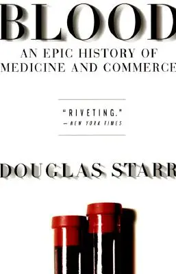 Krev: Dějiny medicíny a obchodu - Blood: An Epic History of Medicine and Commerce
