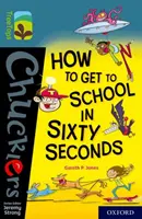 Oxford Reading Tree TreeTops Chucklers: Oxford Level 19: Jak se dostat do školy za 60 sekund - Oxford Reading Tree TreeTops Chucklers: Oxford Level 19: How to Get to School in 60 Seconds