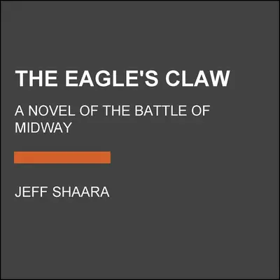 Orlí dráp: Román o bitvě u Midwaye - The Eagle's Claw: A Novel of the Battle of Midway