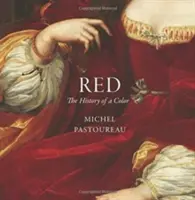 Červená: historie barev - Red: The History of a Color