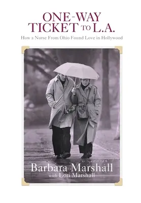 Jednosměrná letenka do L.A.: Jak zdravotní sestra z Ohia našla lásku v Hollywoodu - One Way Ticket to L.A.: How A Nurse From Ohio Found Love in Hollywood