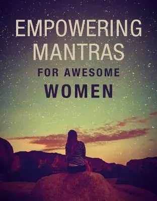 Posilující mantry pro úžasné ženy - Empowering Mantras for Awesome Women