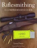 Střelectví: Komplexní průvodce - Riflesmithing: A Comprehensive Guide