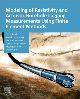Modelování odporových a akustických měření ve vrtech pomocí metod konečných prvků - Modeling of Resistivity and Acoustic Borehole Logging Measurements Using Finite Element Methods