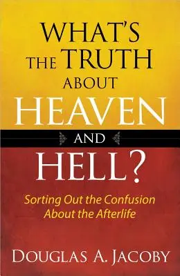 Jaká je pravda o nebi a pekle? - What's the Truth about Heaven and Hell
