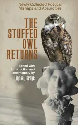 Vycpaná sova se vrací: Nově sebrané básnické nehody a absurdity - The Stuffed Owl Returns: Newly Collected Poetical Mishaps and Absurdities