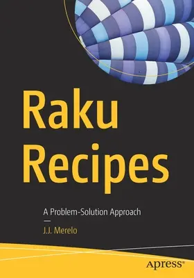 Raku recepty: Přístup založený na řešení problémů - Raku Recipes: A Problem-Solution Approach