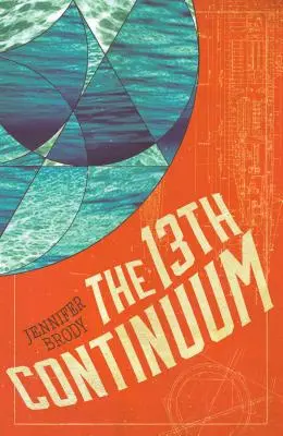 13. Kontinuum: Trilogie Kontinuum, kniha 1 - The 13th Continuum: The Continuum Trilogy, Book 1