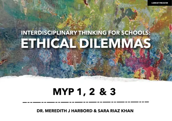 Interdisciplinární myšlení pro školy: Etická dilemata Myp 1, 2 a 3 - Interdisciplinary Thinking for Schools: Ethical Dilemmas Myp 1, 2 & 3