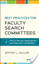 Osvědčené postupy pro fakultní vyhledávací komise: Jak posuzovat přihlášky a vést pohovory s kandidáty - Best Practices for Faculty Search Committees: How to Review Applications and Interview Candidates
