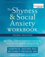 The Shyness and Social Anxiety Workbook (Pracovní kniha o stydlivosti a sociální úzkosti): Osvědčené techniky pro překonání strachu krok za krokem: Příručka pro úzkostlivce a sociální pracovníky. - The Shyness and Social Anxiety Workbook: Proven, Step-By-Step Techniques for Overcoming Your Fear