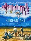 Korejské umění od 19. století do současnosti - Korean Art from the 19th Century to the Present