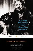 Zítřek je teď: Dnes musíme vytvořit svět budoucnosti - Tomorrow Is Now: It Is Today That We Must Create the World of the Future