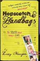Hopsadlo a kabelky - Pravda o tom, jak být holka - Hopscotch & Handbags - The Truth about Being a Girl