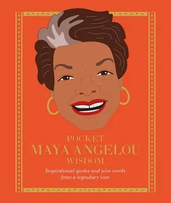 Moudrost Mayi Angelou do kapsy: Inspirativní citáty a moudrá slova od legendární ikony - Pocket Maya Angelou Wisdom: Inspirational Quotes and Wise Words from a Legendary Icon