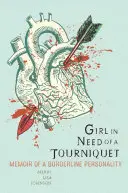 Dívka, která potřebuje škrtidlo: Memoáry hraniční osobnosti (Memoir of a Borderline Personality) - Girl in Need of a Tourniquet: Memoir of a Borderline Personality