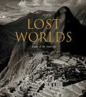 Ztracené světy: Ruiny Ameriky - Lost Worlds: Ruins of the Americas