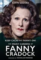 Zachovejte klid a Fanny pokračujte! Mnoho kariér Fanny Cradockové - Keep Calm and Fanny On! The Many Careers of Fanny Cradock