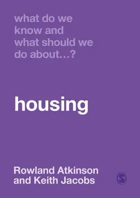 Co víme a co bychom měli dělat s bydlením? - What Do We Know and What Should We Do about Housing?