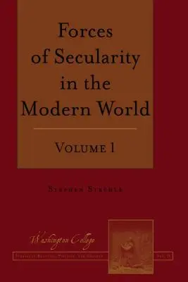 Síly sekularity v moderním světě: Svazek 1 - Forces of Secularity in the Modern World: Volume 1
