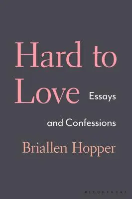 Těžko se miluje: Eseje a zpovědi - Hard to Love: Essays and Confessions