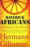 Maverick Afričané - Utváření Afrikánců - Maverick Africans - The Shaping of the Afrikaners
